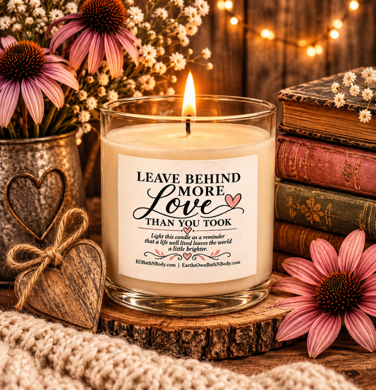 Leave Behind More Love Than You Took Candle, Meaningful Gift for Her, Remembrance Candle, Sympathy Gift, Inspirational Candle, Memorial Gift